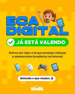 Governo Do Brasil Regulamenta O ECA Digital: Novo Marco Na Proteção De Crianças E Adolescentes Na Internet