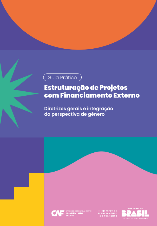 Guia Prático para projetos com financiamento externo traz transparência, acessibilidade e busca ampliar a qualificação de projetos submetidos à Cofiex